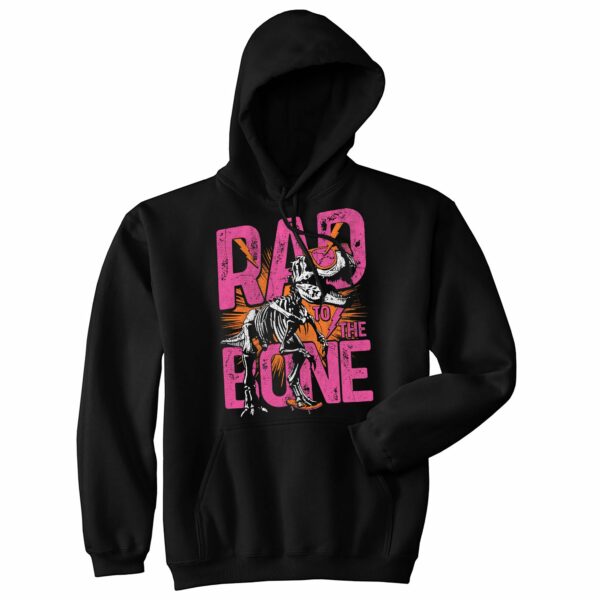 Rad To The Bone Hoodie